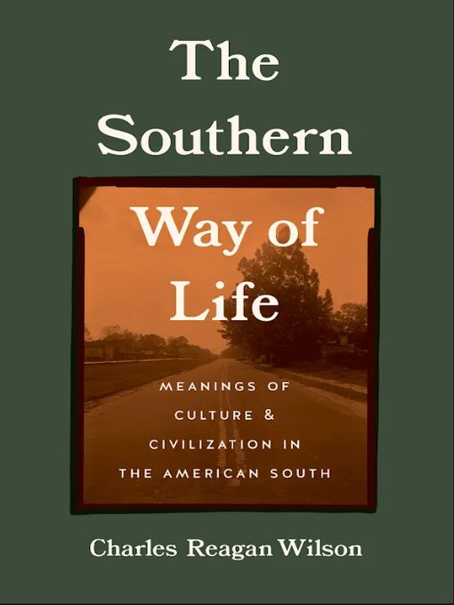 Title details for The Southern Way of Life by Charles Reagan Wilson - Available